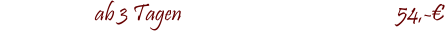 ab 3 Tagen					             54,-�